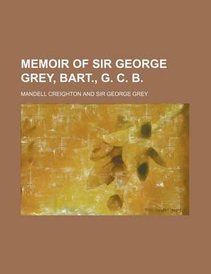 Book cover for Memoir of Sir George Grey, Bart., G. C. B.