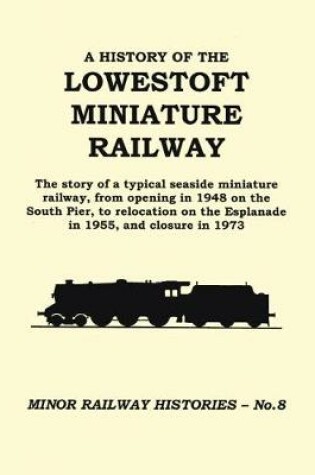 Cover of A History of the Lowestoft Miniature Railway