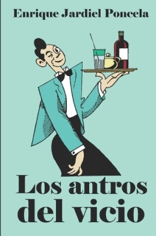 Cover of Los antros del vicio y otros relatos de humor