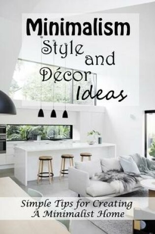 Cover of Minimalism Style and Decor Ideas