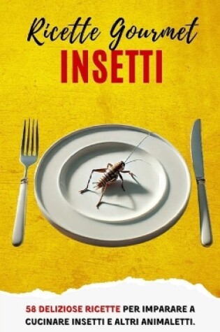 Cover of Ricette Gourmet Insetti