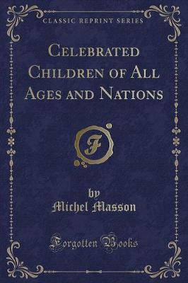 Book cover for Celebrated Children of All Ages and Nations (Classic Reprint)