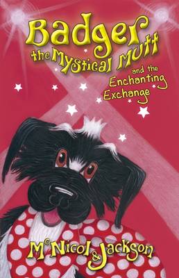 Cover of Badger the Mystical Mutt and the Enchanting Exchange