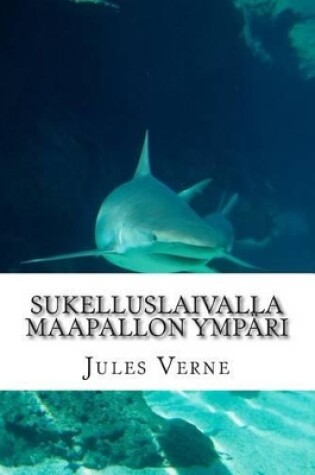 Cover of Sukelluslaivalla Maapallon Ympari