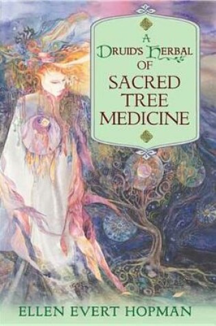 Cover of A Druid's Herbal of Sacred Tree Medicine