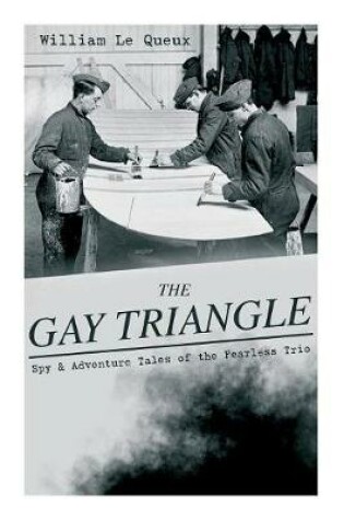 Cover of THE GAY TRIANGLE - Spy & Adventure Tales of the Fearless Trio