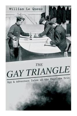 Book cover for THE GAY TRIANGLE - Spy & Adventure Tales of the Fearless Trio