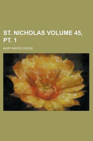 Cover of St. Nicholas Volume 45, PT. 1