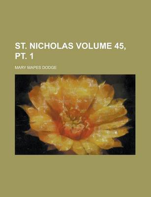 Book cover for St. Nicholas Volume 45, PT. 1