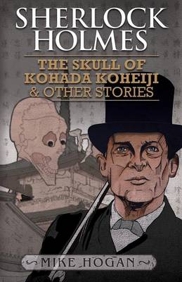 Book cover for Sherlock Holmes: The Skull of Kohada Koheiji and Other Stories