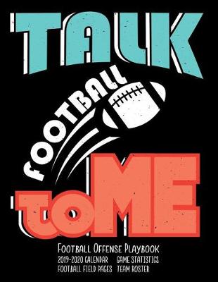 Book cover for Talk Football To Me Football Offense Playbook