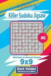 Book cover for Killer Sudoku Jigsaw - 200 Easy to Normal Puzzles 9x9 (Volume 6)