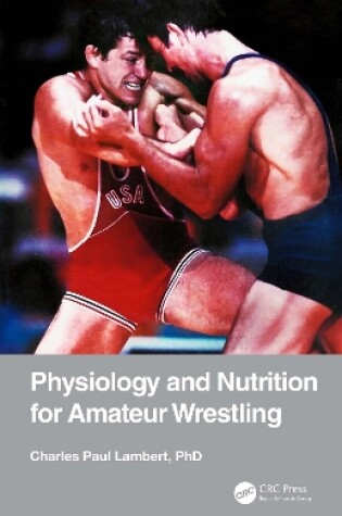 Cover of Physiology and Nutrition for Amateur Wrestling