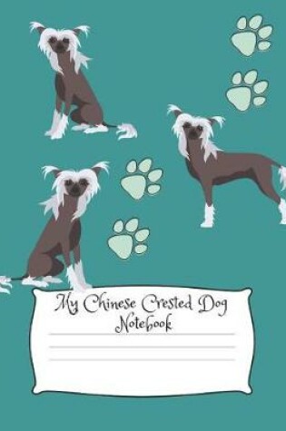 Cover of My Chinese Crested Dog Notebook