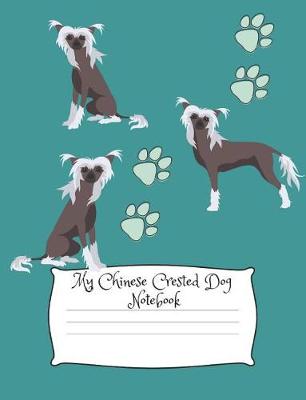 Book cover for My Chinese Crested Dog Notebook