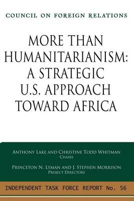 Cover of More Than Humanitarianism: A Strategic U.S. Approach Toward Africa