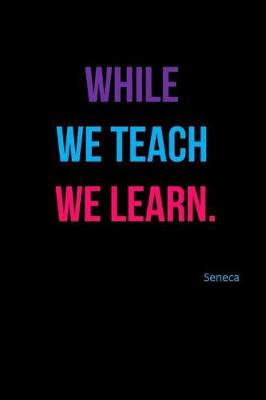 Book cover for While We Teach We Learn