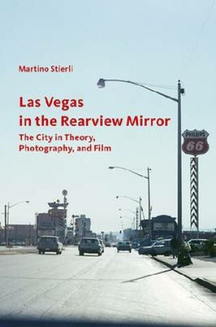 Cover of Las Vegas in the Rearview Mirror - The City in Thepru, Photography and Film