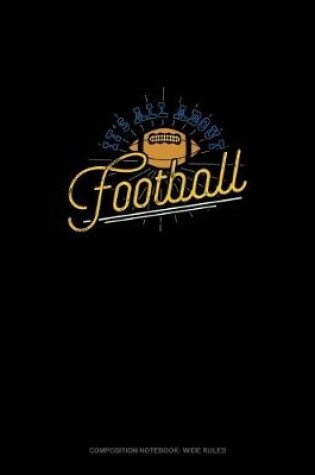 Cover of It's All About Football