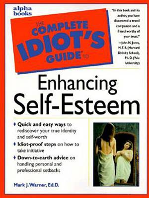 Book cover for The Complete Idiot's Guide to Enhancing Self-Esteem