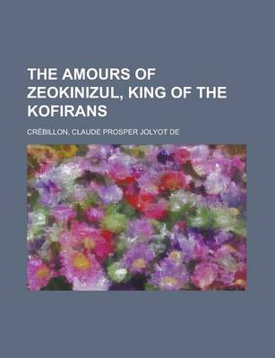 Book cover for The Amours of Zeokinizul, King of the Kofirans