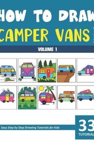 Cover of How to Draw Camper Vans for Kids - Volume 1