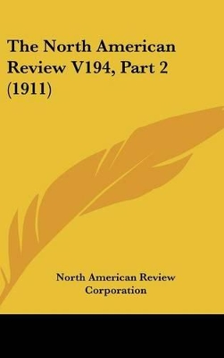 Book cover for The North American Review V194, Part 2 (1911)