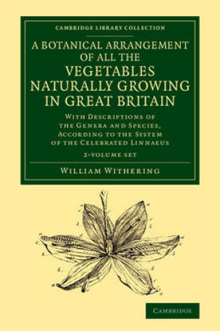 Cover of A Botanical Arrangement of All the Vegetables Naturally Growing in Great Britain 2 Volume Set