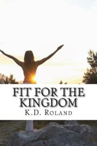 Cover of Fit for the Kingdom