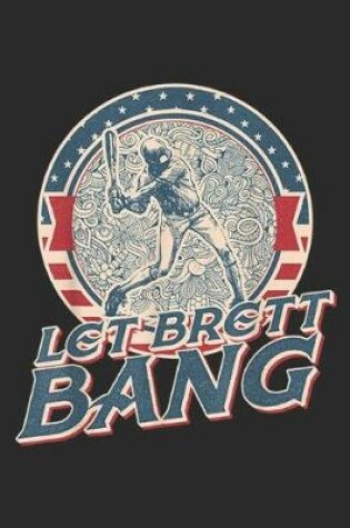 Cover of Let Brett bang