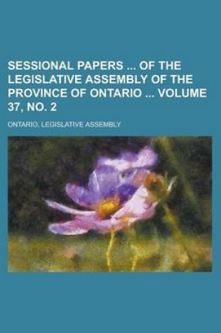 Cover of Sessional Papers of the Legislative Assembly of the Province of Ontario Volume 37, No. 2