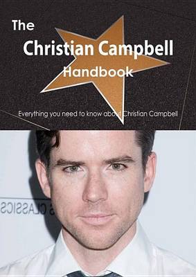 Book cover for The Christian Campbell Handbook - Everything You Need to Know about Christian Campbell