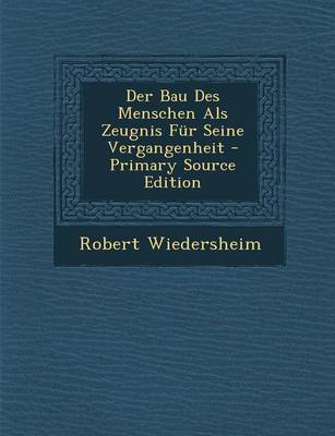 Book cover for Der Bau Des Menschen ALS Zeugnis Fur Seine Vergangenheit