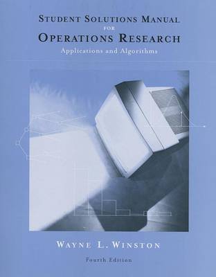 Book cover for Student Solutions Manual for Winston's Operations Research:  Applications and Algorithms, 4th