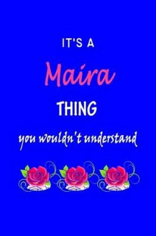 Cover of It's A Maira Thing You Wouldn't Understand