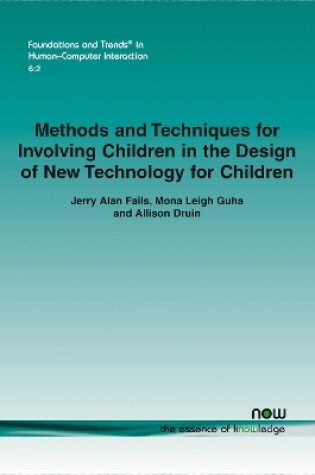 Cover of Methods and Techniques for Involving Children in the Design of New Technology for Children