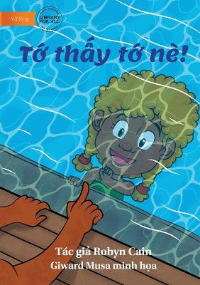 Book cover for I See Me! - T&#7899; th&#7845;y t&#7899; nè!