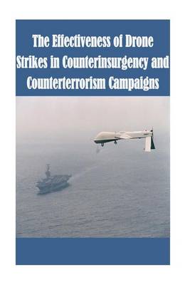 Book cover for The Effectiveness of Drone Strikes in Counterinsurgency and Counterterrorism Campaigns