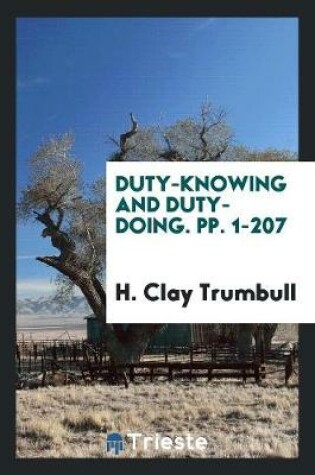 Cover of Duty-Knowing and Duty-Doing. Pp. 1-207