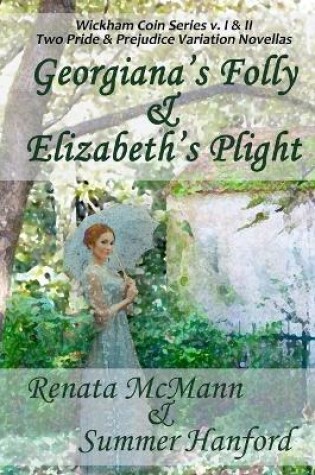 Cover of Georgiana's Folly & Elizabeth's Plight