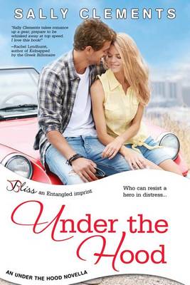 Under the Hood: A Novella by Sally Clements
