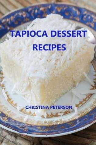 Cover of Tapioca Dessert Recipes