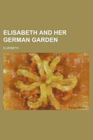 Cover of Elisabeth and Her German Garden