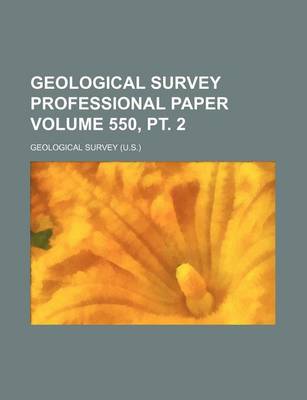 Book cover for Geological Survey Professional Paper Volume 550, PT. 2