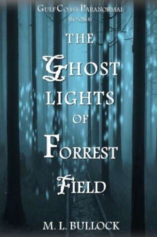 Cover of The Ghost Lights of Forrest Field