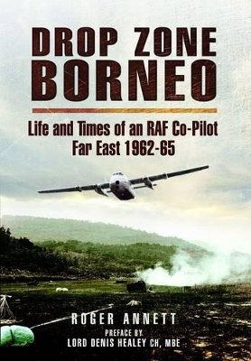 Book cover for Drop Zone Borneo-the Raf Campaign 1963-65