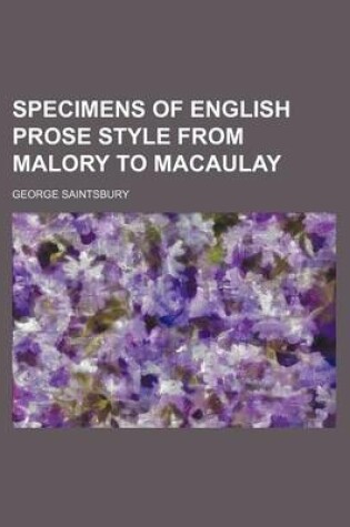 Cover of Specimens of English Prose Style from Malory to Macaulay