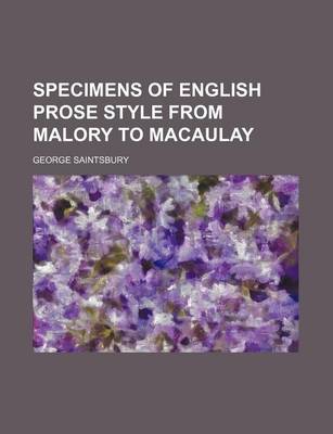 Book cover for Specimens of English Prose Style from Malory to Macaulay