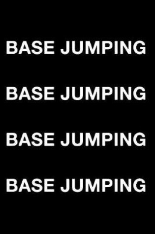 Cover of Base Jumping Base Jumping Base Jumping Base Jumping