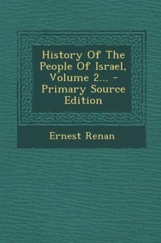 Cover of History of the People of Israel, Volume 2... - Primary Source Edition